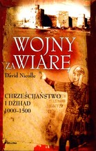 Wojna za wiarę Chrześcijaństwo i Dżihad 1000-1500