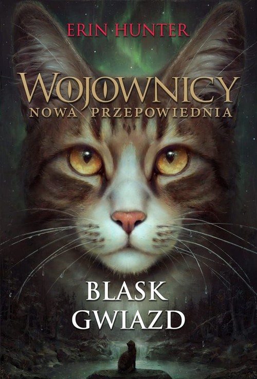 Wojownicy Nowa Przepowiednia Tom 4 Blask gwiazd