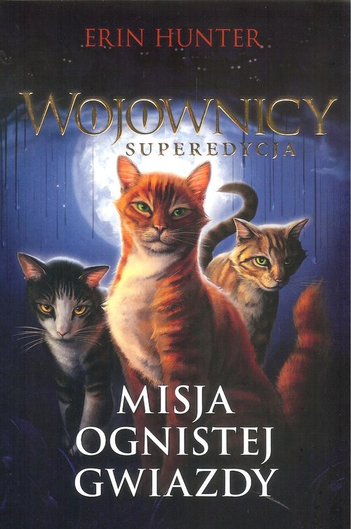 Wojownicy superedycja Misja ognistej gwiazdy