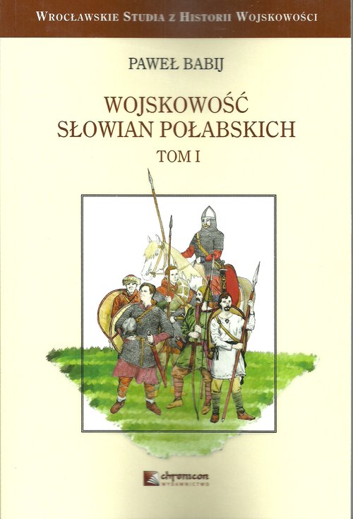 Wojskowość Słowian Połabskich Tom 1