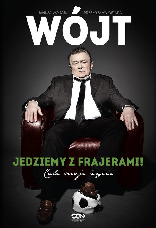 Wójt. Jedziemy z frajerami! Całe moje życie