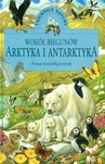 Wokół biegunów Arktyka i Antarktyda