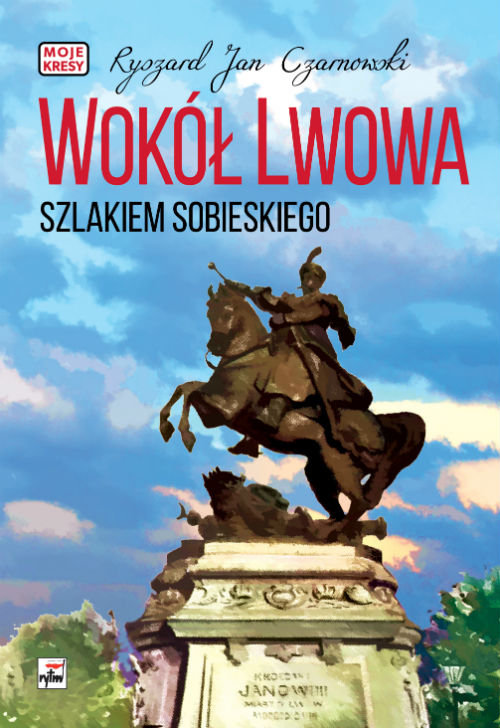 Wokół Lwowa Szlakiem Sobieskiego