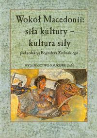 Wokół Macedonii siła kultury kultura siły