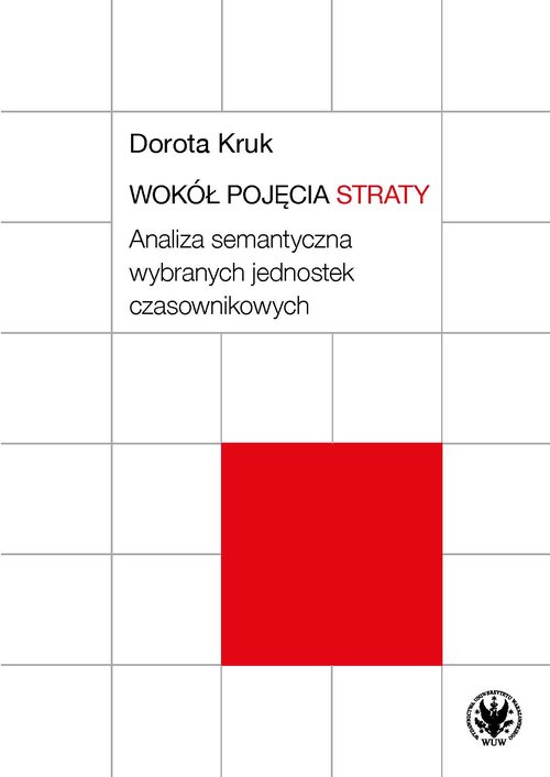 Wokół pojęcia straty. Analiza semantyczna wybranych jednostek czasownikowych