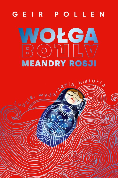 Wołga. Meandry Rosji