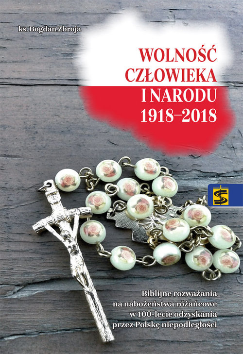 Wolność człowieka i narodu 1918-2018