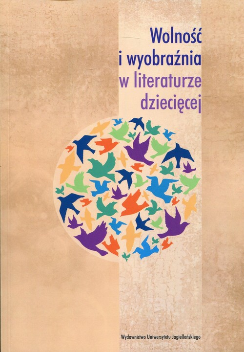 Wolność i wyobraźnia w literaturze dziecięcej