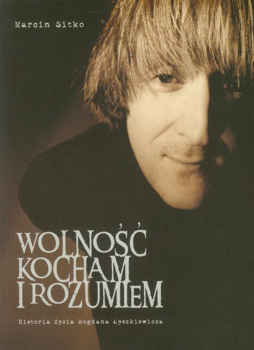 Wolność kocham i rozumiem