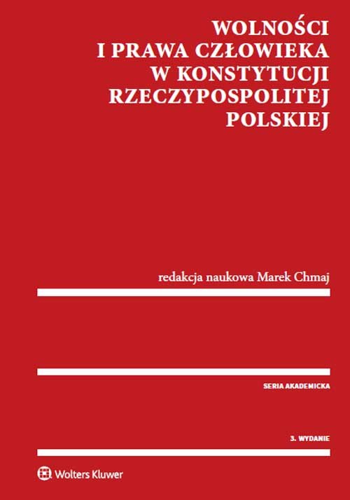 Wolności i prawa człowieka w Konstytucji Rzeczypospolitej Polskiej