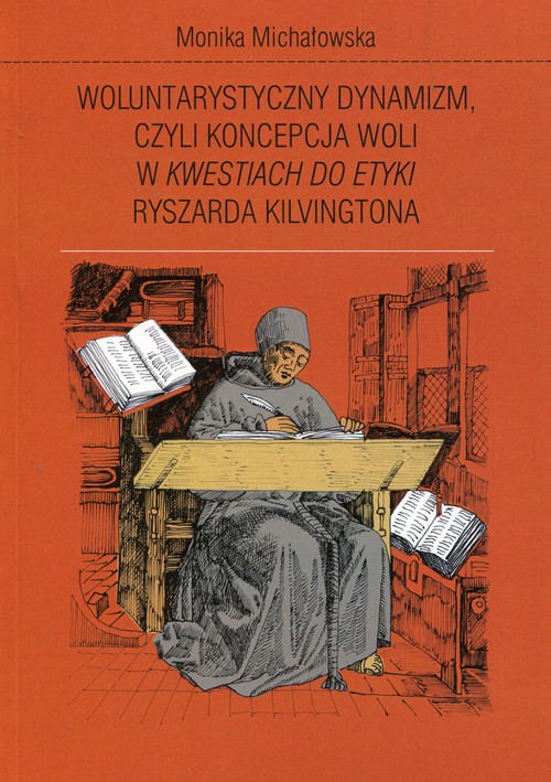 Woluntarystyczny dynamizm czyli koncepcja woli w Kwestiach do Etyki Ryszarda Kilvingtona