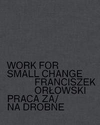 Work for small change Praca za/na drobne