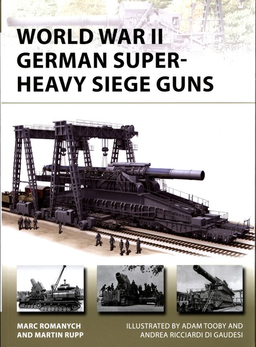 World War II German Super-Heavy Siege Guns New Vanguard 280