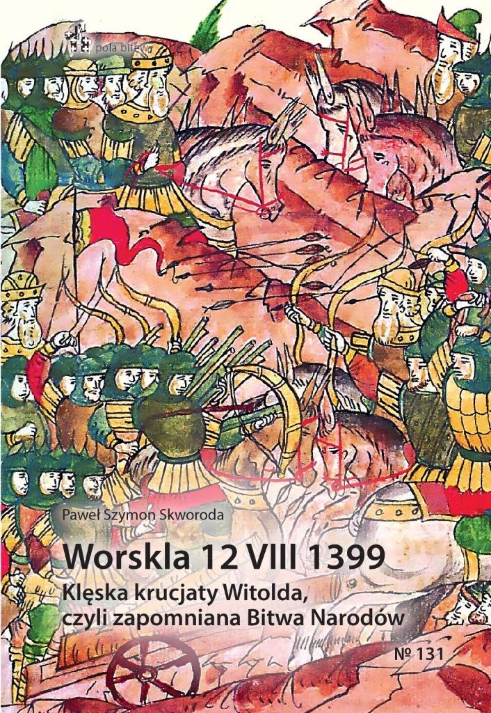 Worskla 12 VIII 1399 Klęska krucjaty Witolda