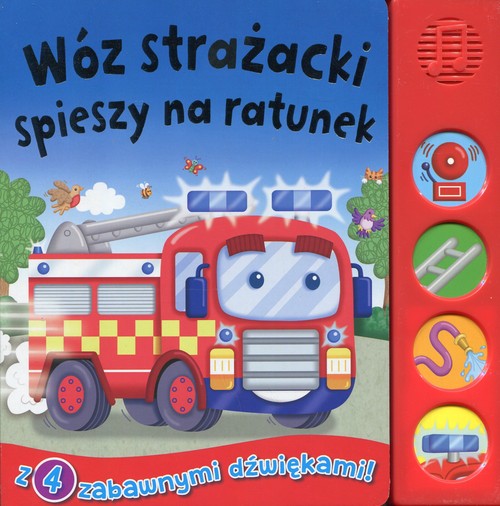 Wóz strażacki spieszy na ratunek Książeczka dźwiękowa