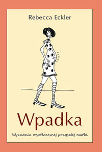 Wpadka.Wyznania współczesnej przyszłej matki