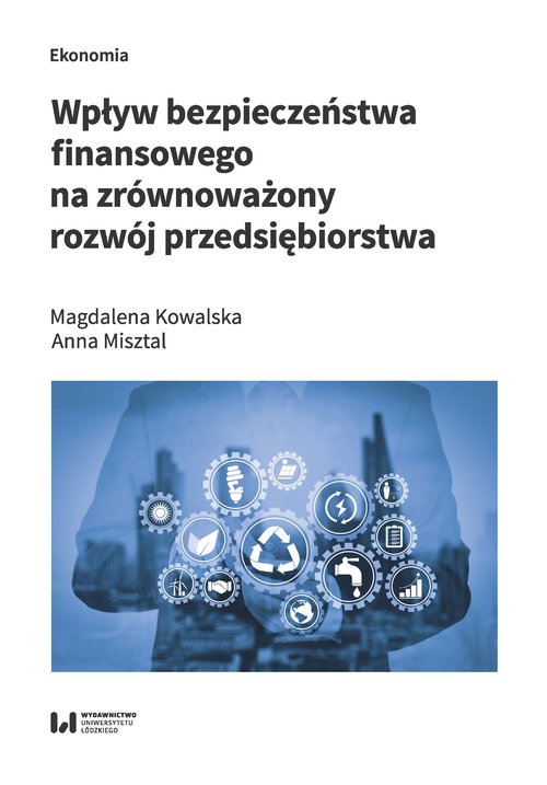 Wpływ bezpieczeństwa finansowego na zrównoważony rozwój przedsiębiorstwa