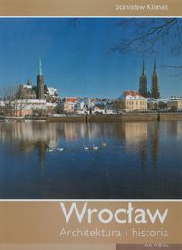 Wrocław. Architektura i historia