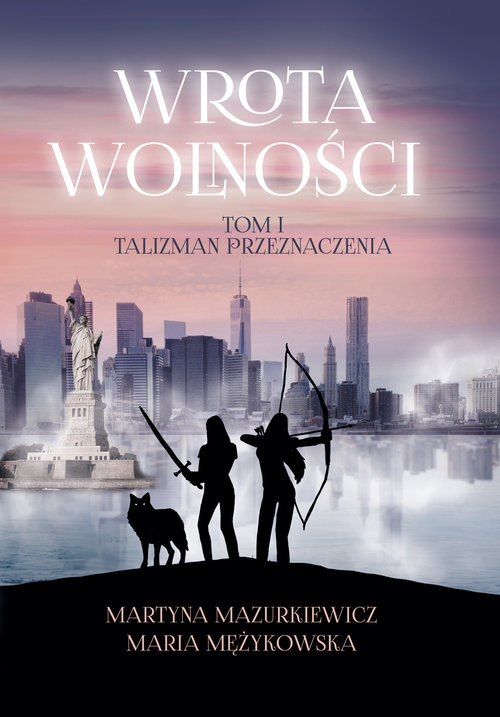 Wrota Wolności Tom 1 Talizman Przeznaczenia