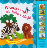 Wrzaski i ryki nie tylko z Afryki