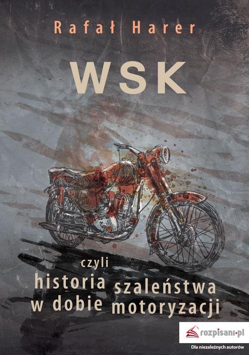 WSK czyli historia szaleństwa w dobie motoryzacji