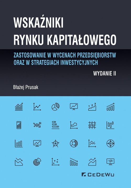 Wskaźniki rynku kapitałowego - zastosowanie w wycenach przedsiębiorstw oraz w strategiach inwestycyj