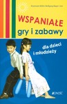 WSPANIAŁE GRY I ZABAWY DLA DZIECI I MŁODZIEŻY