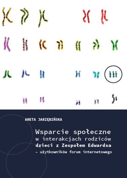 Wsparcie społeczne w interakcjach rodziców dzieci z Zespołem Edwardsa - użytkowników forum interneto