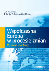 Współczesna Europa w procesie zmian. Wybrane problemy