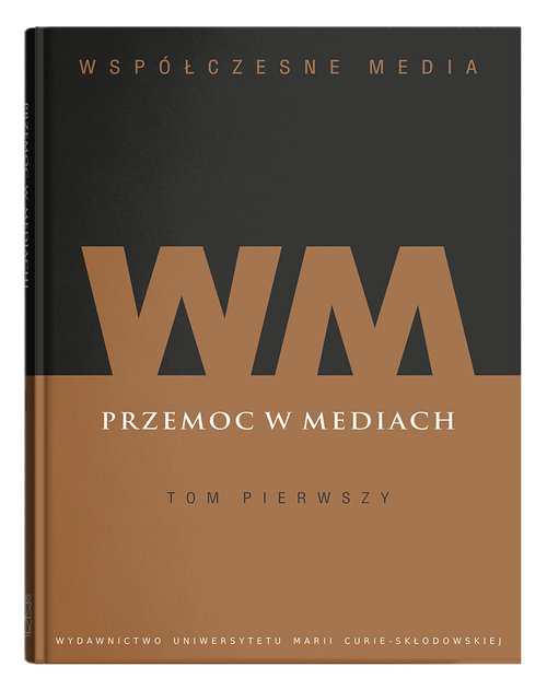 Współczesne media Tom 1: Przemoc w mediach