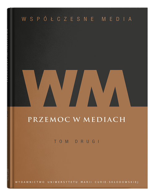 Współczesne media Tom 2 Przemoc w mediach