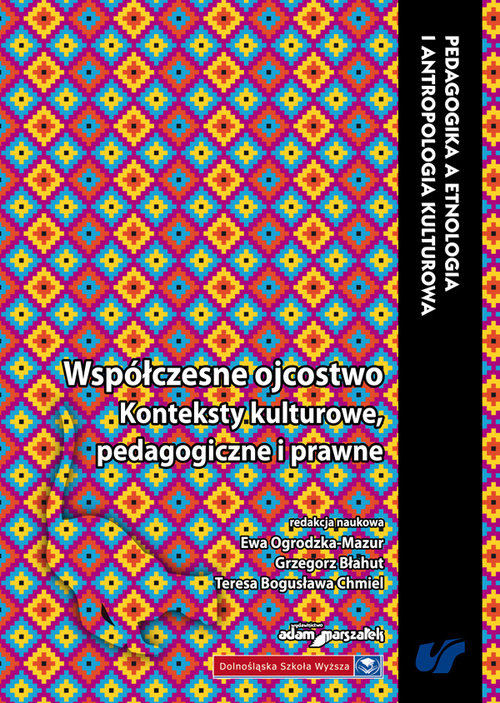 Wspólczesne ojcostwo Konteksty kulturowe, pedagogiczne i prawne