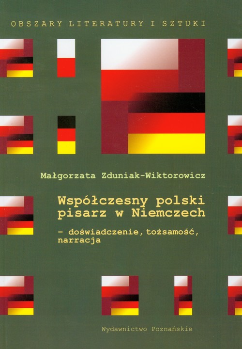 Współczesny polski pisarz w Niemczech - doświadczenie, tożsamość, narracja