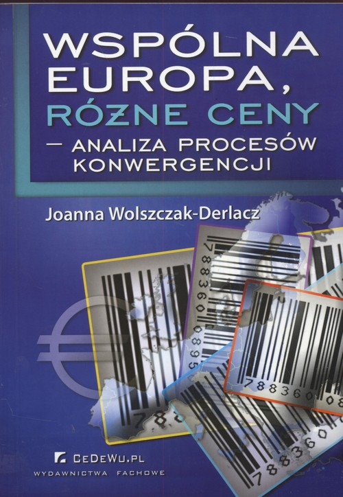 Wspólna Europa, różne ceny - analiza procesów konwergencji