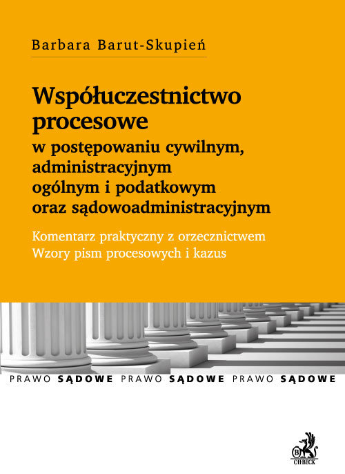 Współuczestnictwo procesowe w postępowaniu cywilnym, administracyjnym ogólnym i podatkowym oraz sądo