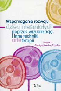 Wspomaganie rozwoju dzieci nieśmiałych poprzez wizualizację i inne techniki arteterapii