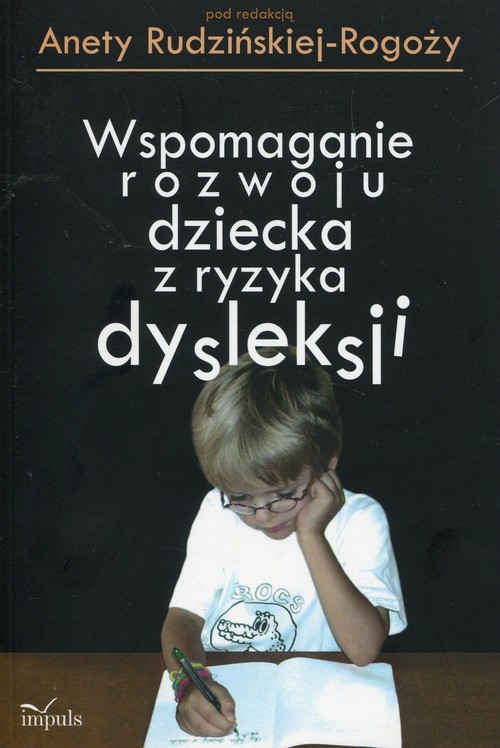 Wspomaganie rozwoju dziecka z ryzyka dysleksji