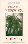 WSPOMNIENIA KRESOWIAKA Z LAT WOJNY