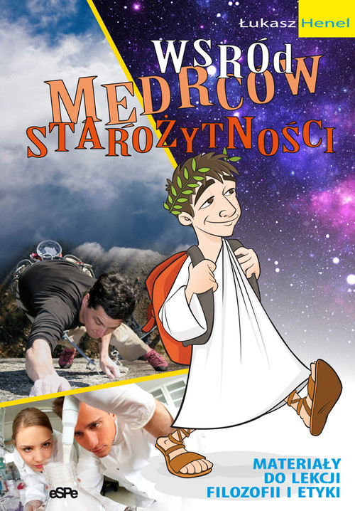 Wśród mędrców starożytności. Materiały do lekcji filozofii i etyki
