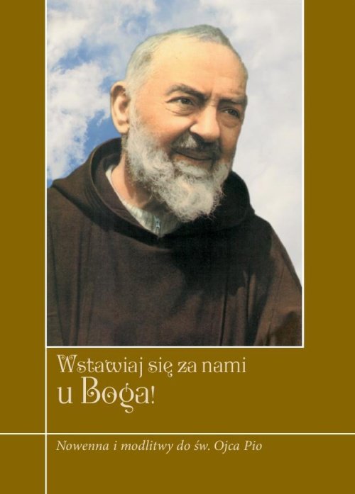 Wstawiaj się za nami u Boga!