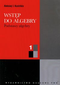 Wstęp do algebry podstawy algebry część 1