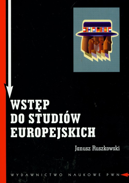Wstęp do studiów europejskich. Zagadnienia teoretyczne i metodologiczne