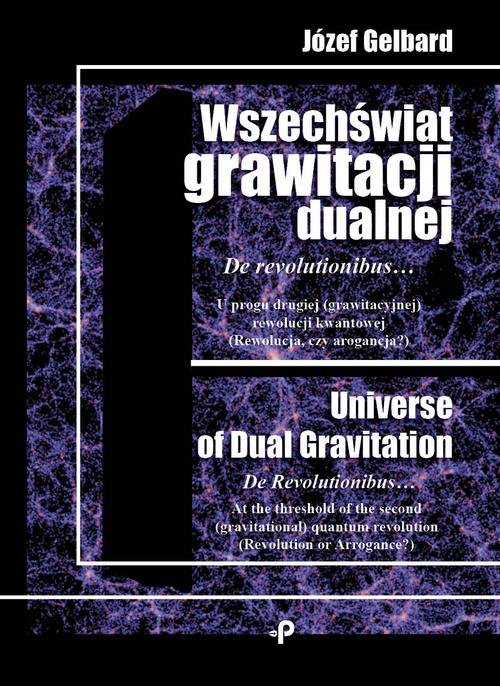 Wszechświat grawitacji dualnej. De revolutionibus…