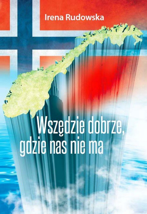 Wszędzie dobrze, gdzie nas nie ma