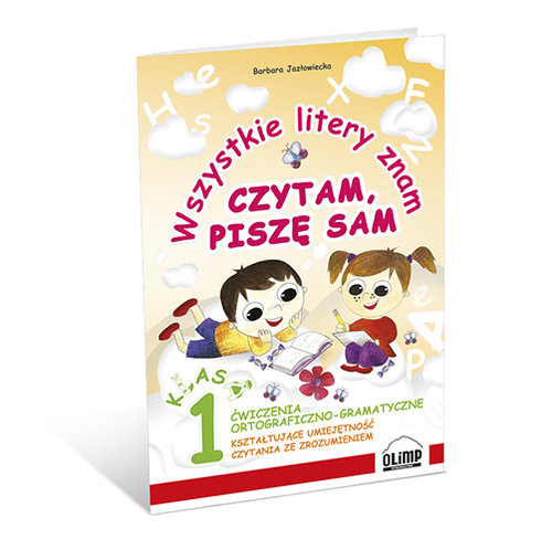 Wszystkie litery znam Czytam, piszę sam Klasa 1