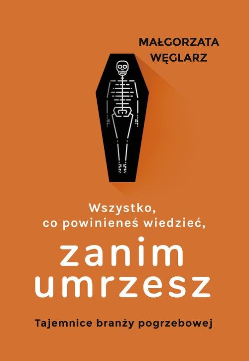 Wszystko co powinieneś wiedzieć, zanim umrzesz