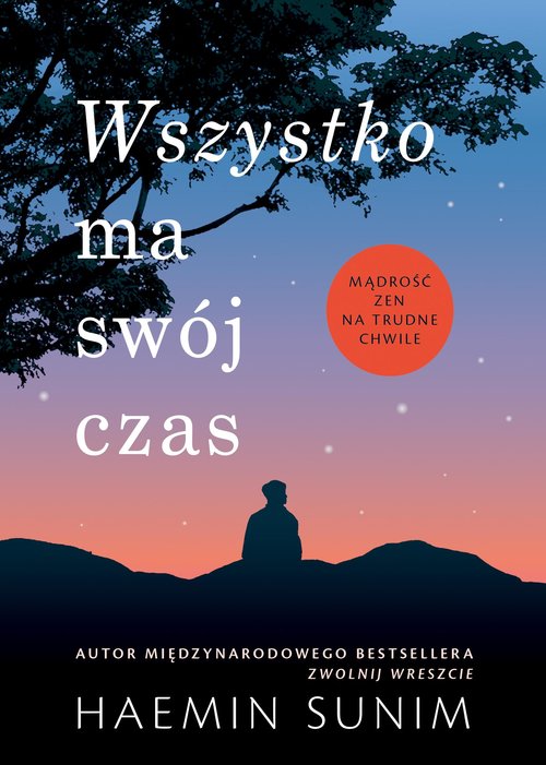 Wszystko ma swój czas Mądrość zen na trudne chwile