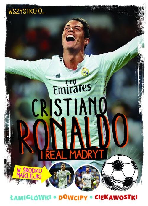 Wszystko o... Cristiano Ronaldo i Realu Madryt