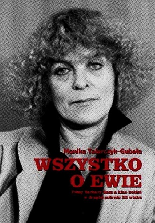 Wszystko o Ewie Filmy Barbary Sass a kino kobiet w drugiej połowie XX wieku