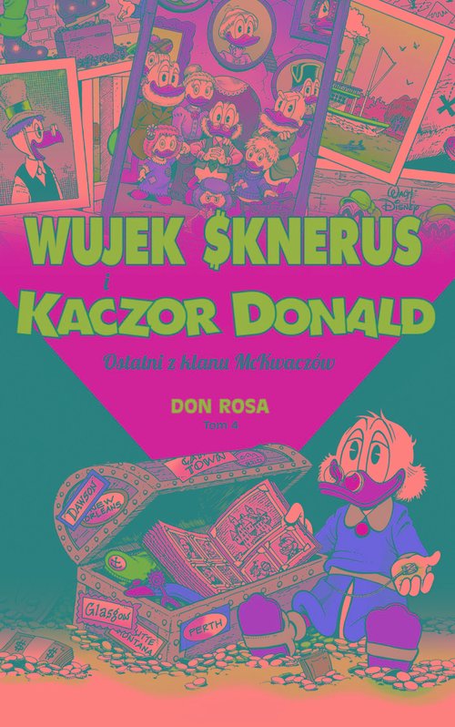 Wujek Sknerus i Kaczor Donald Tom 4 Ostatni z klanu McKwaczów